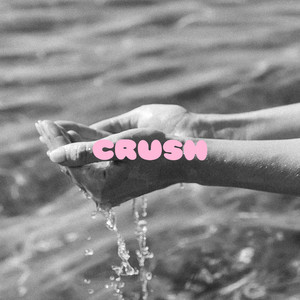 Crush. (Explicit)