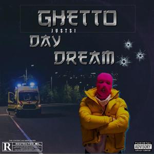 GHETTO DAY DREAM