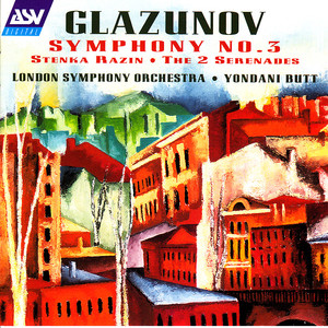 Glazunov: Symphony No. 3; Stenka Razin; The 2 Serenades (格拉祖诺夫：第3号交响曲；斯切潘·拉辛：2首小夜曲)