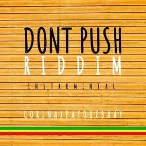 Dont Push Riddim