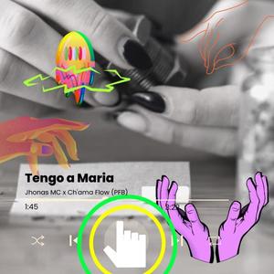 Tengo a Maria (feat. Jhonas MC & Ch'ama Flow)