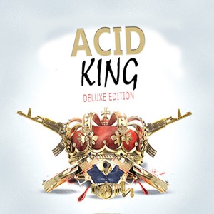 Acid King (Deluxe Edition)