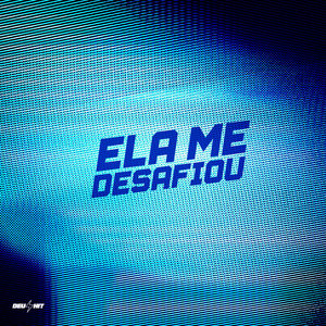 ELA ME DESAFIOU (Explicit)