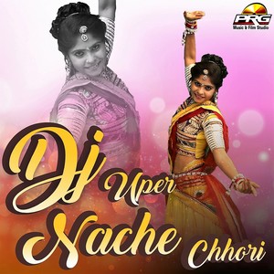 DJ Uper Nache Chhori