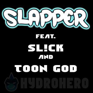 Slapper(feat. SL!CK & Toon God) (Explicit)