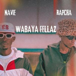 Wabaya Fellaz (feat. Rapcha) (Explicit)