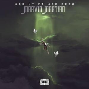 Marvin Martian (feat. MBK Debo) [Explicit]