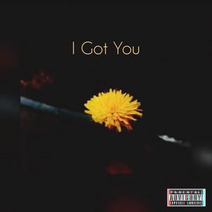 I Got You (Explicit)