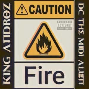 Caution Fire (Explicit)