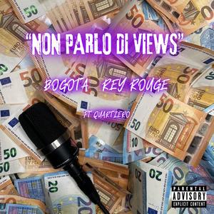 Non parlo di views (feat. Rey Rouge) [Explicit]