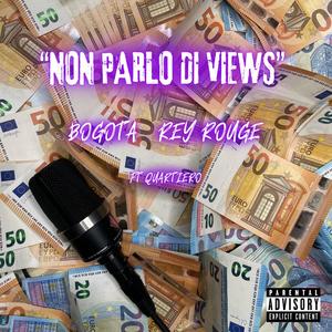 Non parlo di views (feat. Rey Rouge) (Explicit)