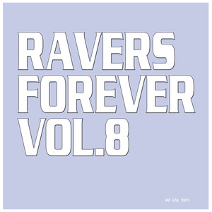 Ravers Forever, Vol. 8 (Explicit)