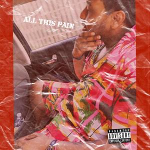 All This Pain (Explicit)