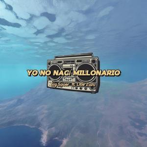 Yo no naci millonario (Explicit)