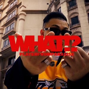 WHAT!? (Explicit)