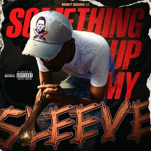 Something Up My Sleeve (Explicit)