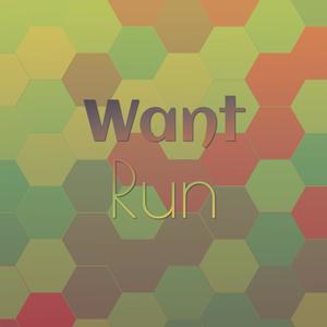 Want Run