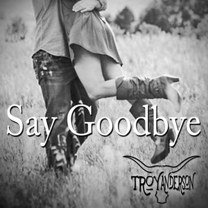 Say Goodbye