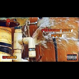 Pressure Bust Pipes (Explicit)