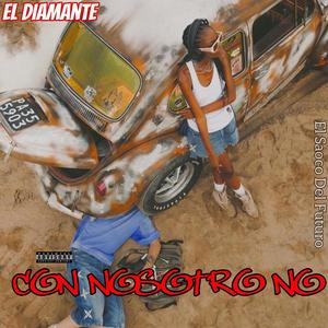 Con Nosotro No (feat. El Diamante)