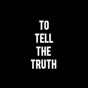 To Tell The Truth (Explicit)