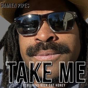 Take Me (feat. Milk Dat Honey)