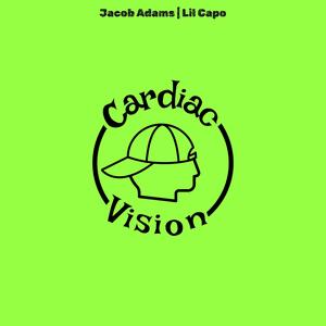 Cardiac Vision (feat. Lil Capo)