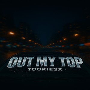Out My Top (Explicit)