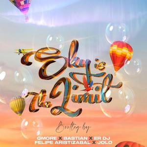 Sky is the limit(feat. QMore, Bastian, Er Dj, Felipe Aristizabal & Jolo)