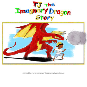 TJ: The Imaginary Dragon Story (Explicit)