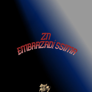 Zn Embrazadíssima (Explicit)