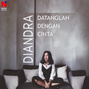 Datanglah Dengan Cinta