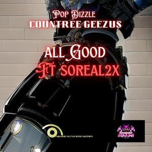 All Good (feat. Pop Dizzle & Soreal2x) (Explicit)