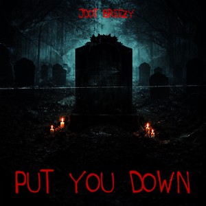 Put You Down (Explicit)