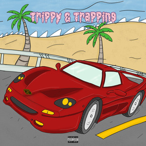 Trippy & Trapping (Explicit)