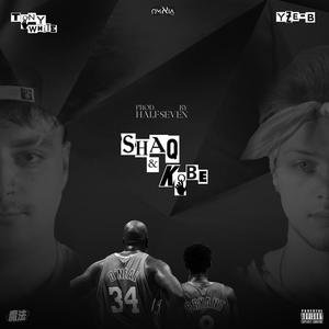 Shaq & Kobe (feat. Yze-B & HalfSeven) [Explicit]