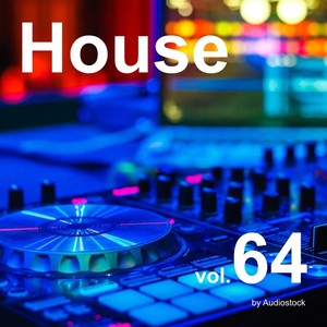 House, Vol. 64 -Instrumental BGM- by Audiostock