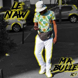 Le Naw Ma bulle (Explicit)