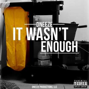 It Wasn't Enough (Explicit)