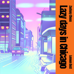Lazy days in Chicago (feat.Lennon Du$t)