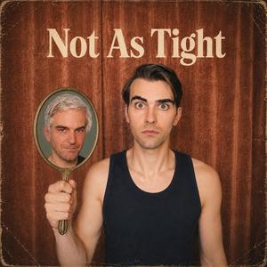 Not As Tight