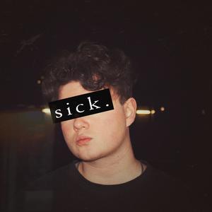 sick (Explicit)