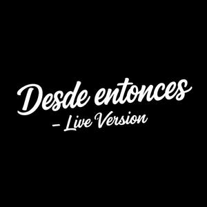 Desde entonces (Live Version)