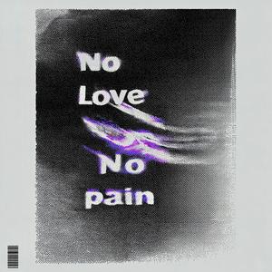 No Love No Pain (Explicit)