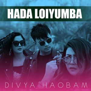 HADA LOIYUMBA (feat. DIVYA HAOBAM, Deepu khunung & Loijingkhombi)