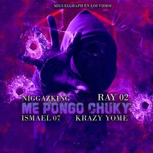 RAY 02 X KRAZY YOME X NIGGAZKING X ISMAEL 07 (ME PONGO CHUKY) [Explicit]