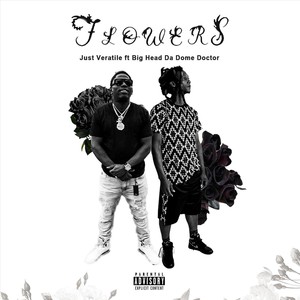 Flowers (feat. Big Head da Dome Doctor) [Explicit]