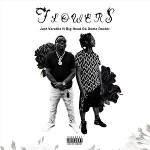 Flowers (feat. Big Head da Dome Doctor) (Explicit)