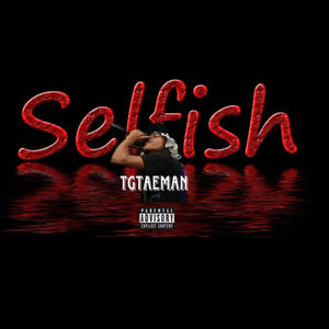 Selfish (Explicit)