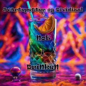 Noe I Drinken (feat. Dividizzl) (Explicit)